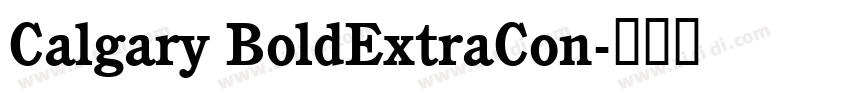 Calgary BoldExtraCon字体转换